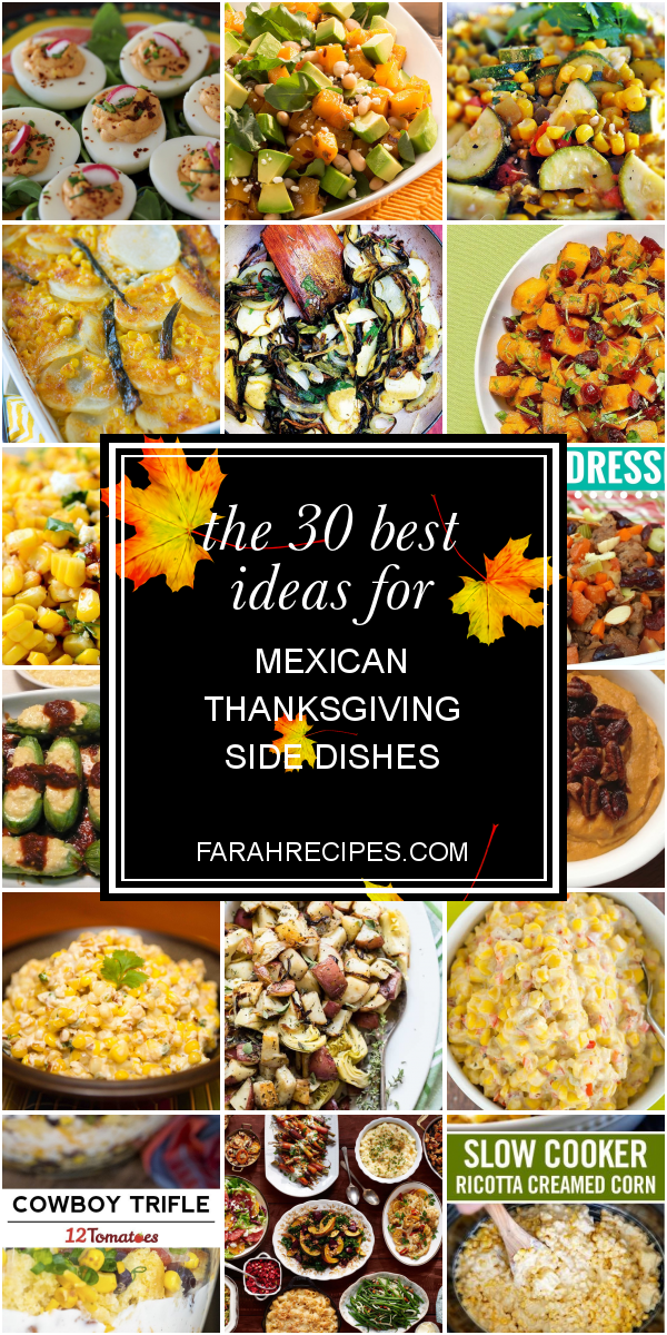 the-30-best-ideas-for-mexican-thanksgiving-side-dishes-most-popular